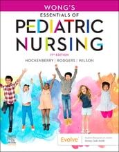 Wong s Essentials of Pediatric Nursing - E-Book