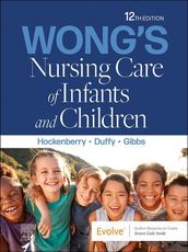 Wong s Nursing Care of Infants and Children - E-Book