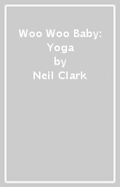 Woo Woo Baby: Yoga