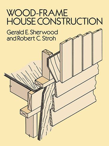 Wood-Frame House Construction - Gerald E. Sherwood - Robert C. Stroh