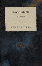 Wood Magic - A Fable