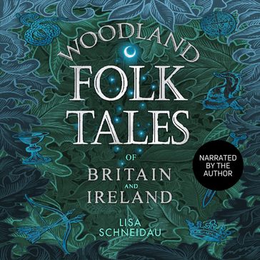 Woodland Folk Tales of Britain and Ireland - Lisa Schneidau