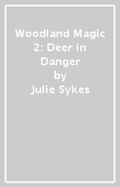 Woodland Magic 2: Deer in Danger