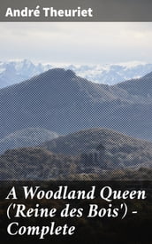 A Woodland Queen ( Reine des Bois ) Complete