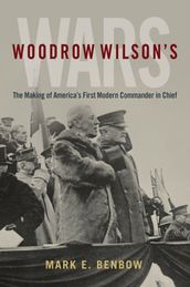 Woodrow Wilson s Wars