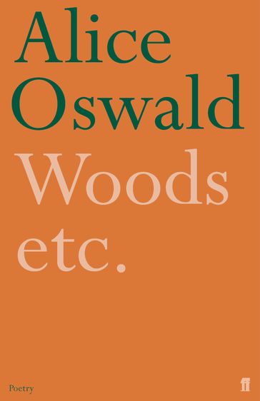 Woods etc. - Alice Oswald