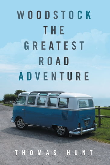 Woodstock the Greatest Road Adventure - Thomas Hunt