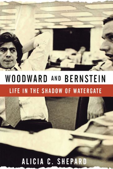 Woodward and Bernstein - Alicia C. Shepard