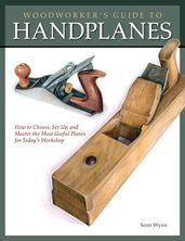 Woodworker s Guide to Handplanes