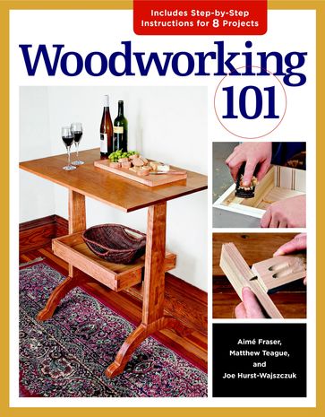 Woodworking 101 - Aime Fraser - Joe Hurst-Wajszczuk - Matthew Teague