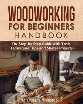 Woodworking for Beginners Handbook
