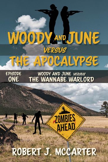 Woody and June versus the Wannabe Warlord - Robert J. McCarter