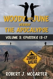 Woody and June versus the Apocalypse: Volume 3 (Episodes 13-17)