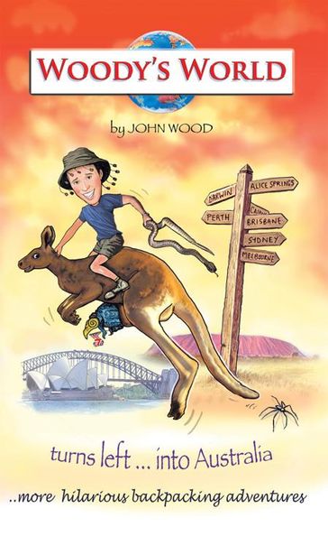 Woody's World Turns Left....Into Australia - John Wood