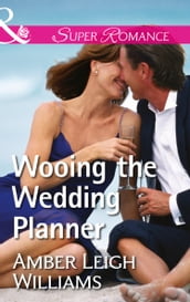 Wooing The Wedding Planner (Mills & Boon Superromance)