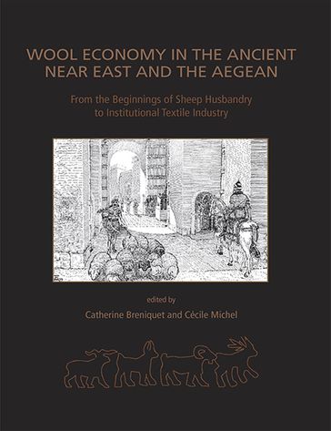 Wool Economy in the Ancient Near East - Catherine Breniquet - Cécile Michel