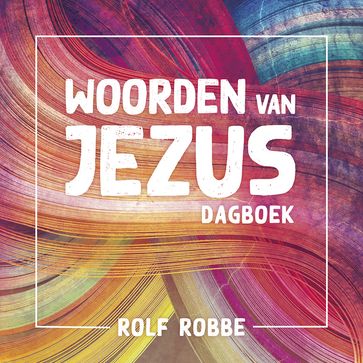 Woorden van Jezus - Rolf Robbe