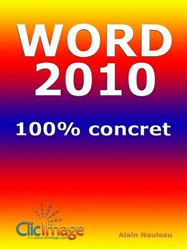 Word 2010 100% concret - Alain Nauleau