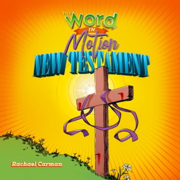 Word in Motion, Vol 2, The - New Testament - Rachael Carman