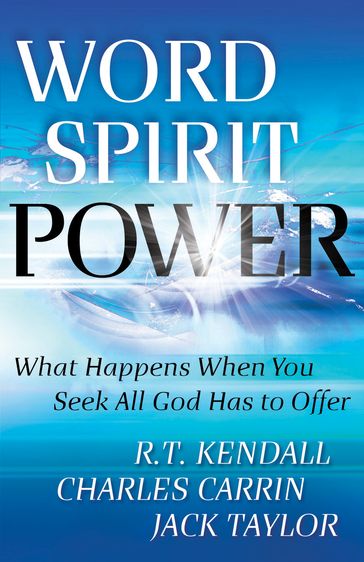 Word Spirit Power - Charles Carrin - Jack Taylor - R. T. Kendall