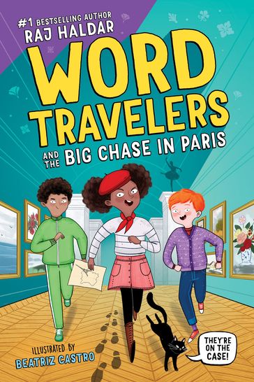 Word Travelers and the Big Chase in Paris - Raj Haldar