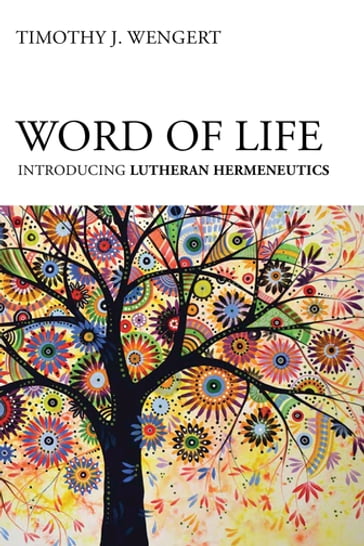 Word of Life - Timothy J. Wengert