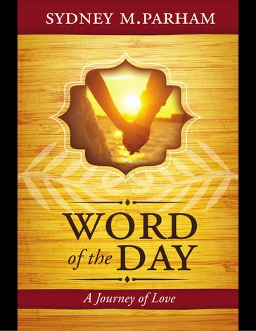 Word of the Day: A Journey of Love - Sydney Parham