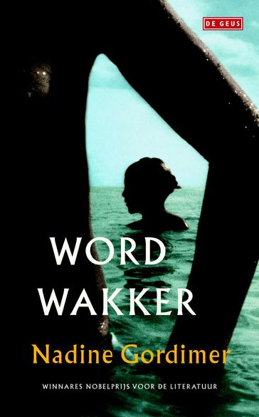 Word wakker - Nadine Gordimer