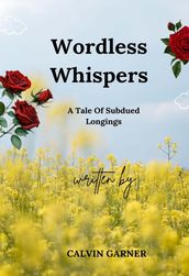 Wordless Whispers: A Tale of Subdued Longings