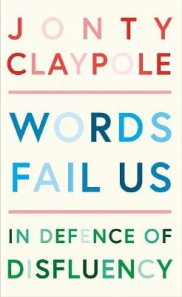 Words Fail Us - Jonty Claypole