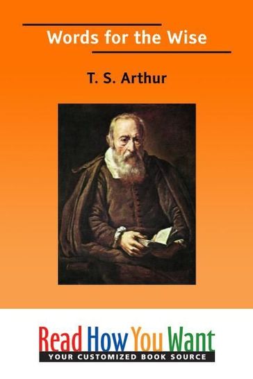 Words For The Wise - T. S. Arthur