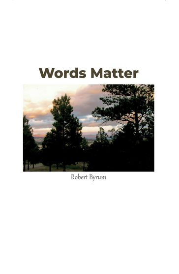 Words Matter - Robert Byrum