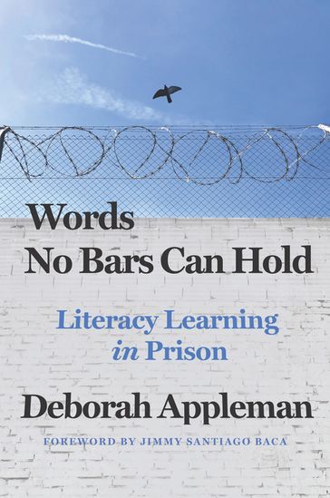 Words No Bars Can Hold: Literacy Learning in Prison - Deborah Appleman