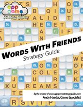 Words With Friends Strategy Guide - Strategy, Tips and Advice to Win Honestly!