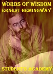Words of Wisdom: Ernest Hemingway