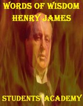 Words of Wisdom: Henry James