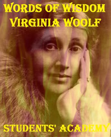 Words of Wisdom: Virginia Woolf - Students