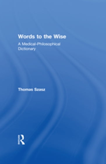 Words to the Wise - Thomas Szasz