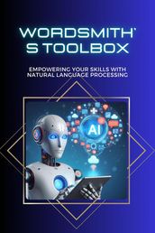 Wordsmith s Toolbox: Empowering Your Skills with Natural Language Processing