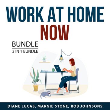 Work At Home Now Bundle, 3 in 1 Bundle - Diane Lucas - Marnie Stone - Rob Johnsons