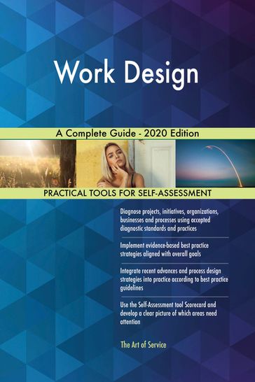 Work Design A Complete Guide - 2020 Edition - Gerardus Blokdyk