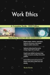 Work Ethics A Complete Guide - 2020 Edition