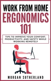 Work From Home Ergonomics 101