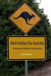 Work & Holiday Visa Australia: Panduan Pejalan Indonesia