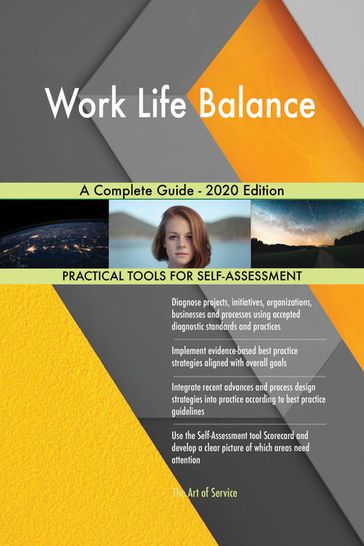 Work Life Balance A Complete Guide - 2020 Edition - Gerardus Blokdyk