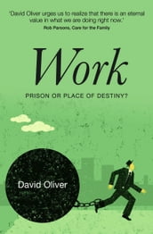 Work: Prison or Place of Destiny (Revised)