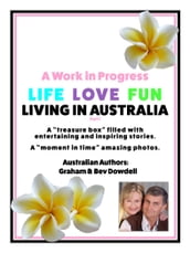 A Work in Progress Life Love Fun Living in Australia: Part 1