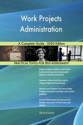 Work Projects Administration A Complete Guide - 2020 Edition