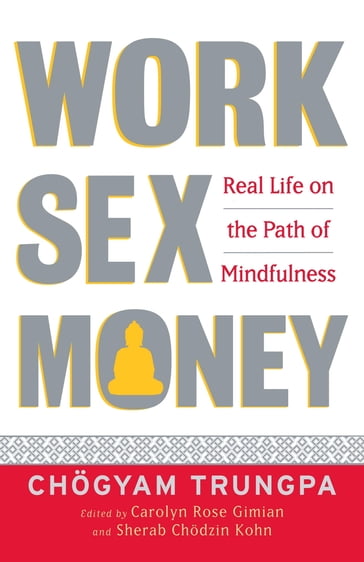 Work, Sex, Money - Chogyam Trungpa