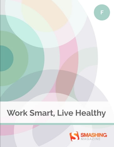 Work Smart, Live Healthy - Smashing Magazine